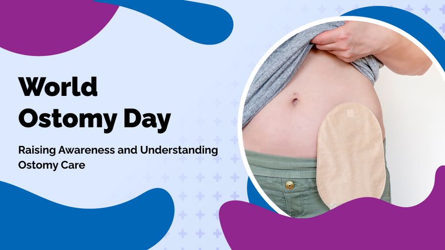 World Ostomy Day : Raising Awareness and Understanding Ostomy Care